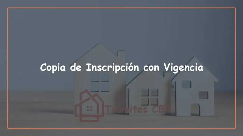 Copia de inscripción con vigencia o dominio vigente del registro de propiedad en Chile